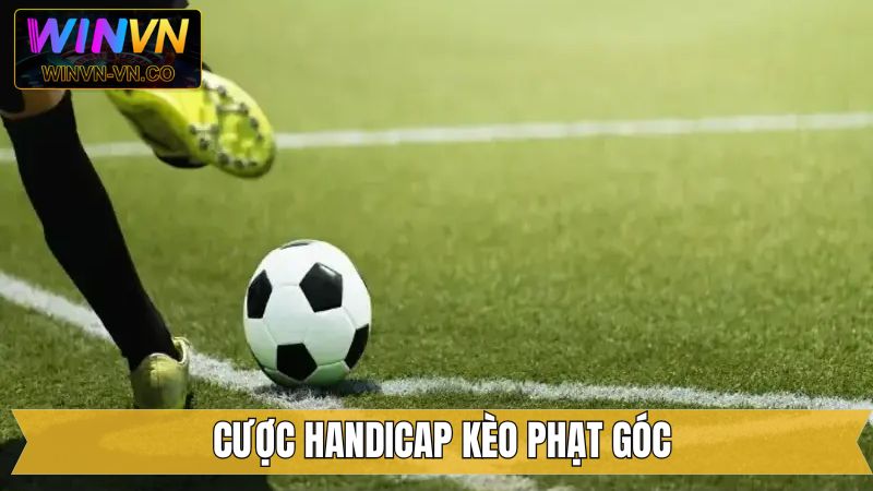 Xuống tiền với kèo phạt góc Handicap
