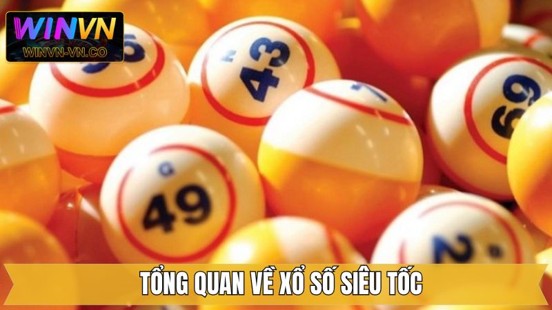 Khái quát về hình thức xổ số siêu tốc online
