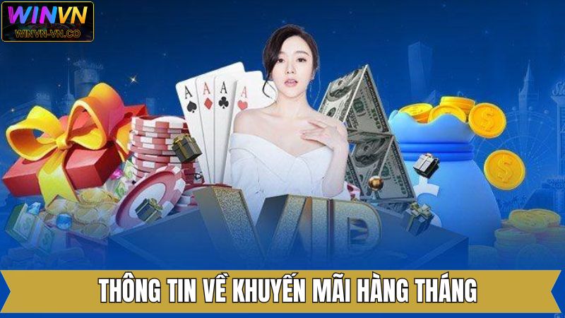 Vài nét cơ bản cần biết về khuyến mãi hàng tháng tại Winvn