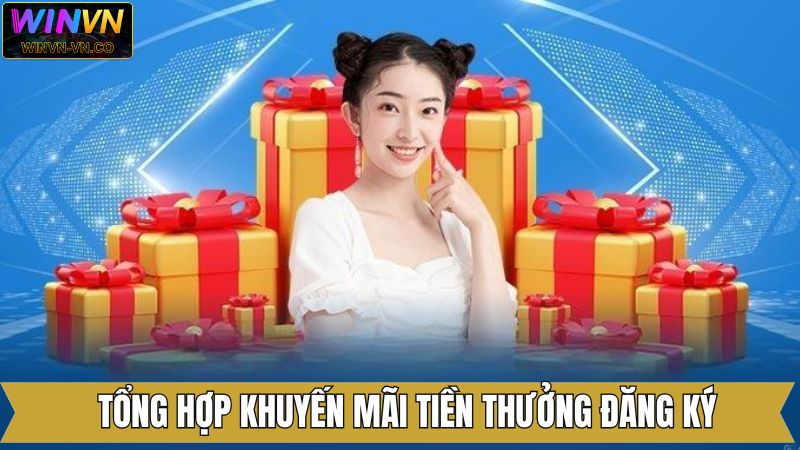 Các ưu đãi tiền thưởng đăng ký hấp dẫn nên biết 